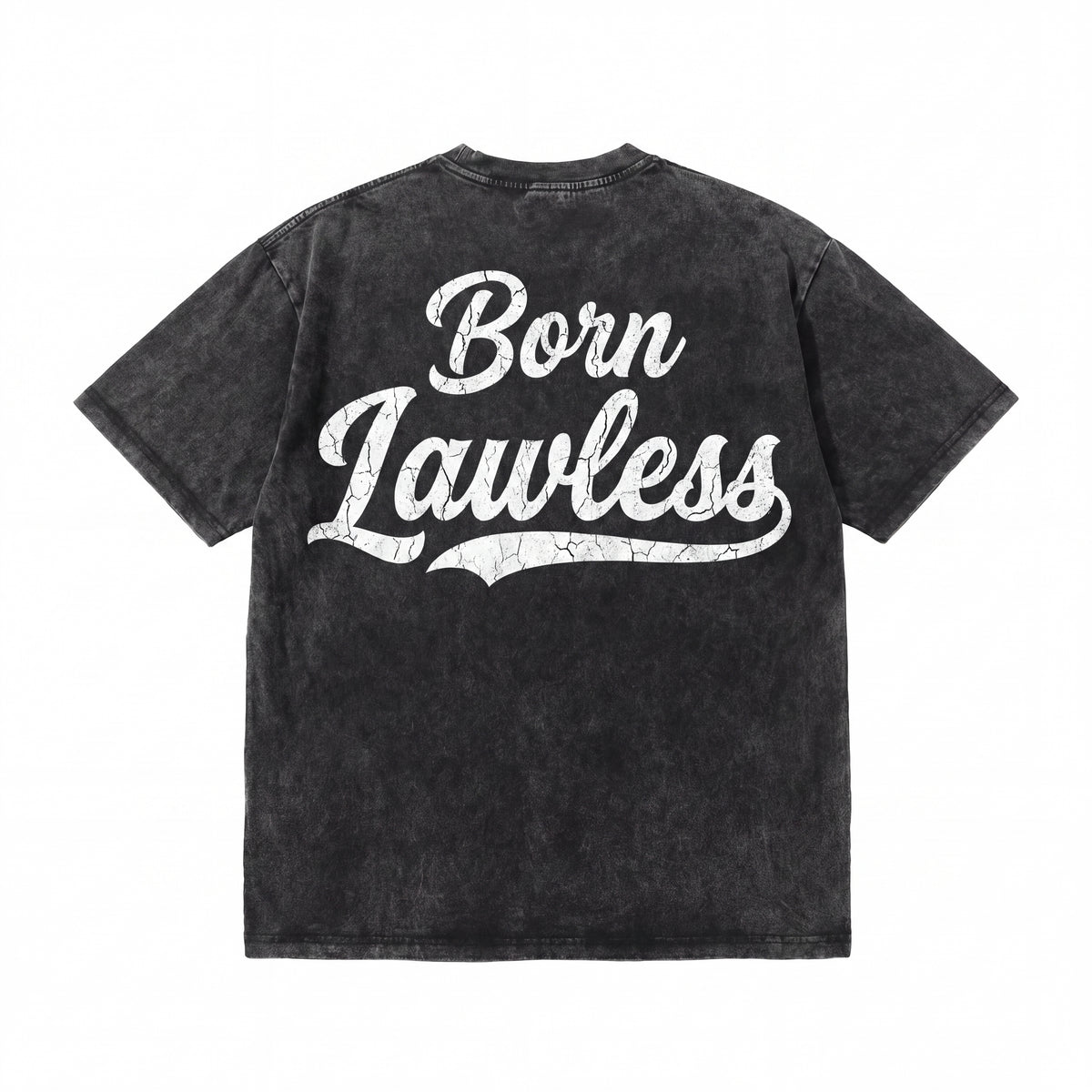 Black vintage-wash t-shirt with 'Born Lawless' cracked white lettering on back