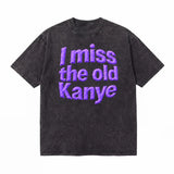 LAWLESSROW I MISS THE OLD KANYE Black Vintage Acid Wash Tee