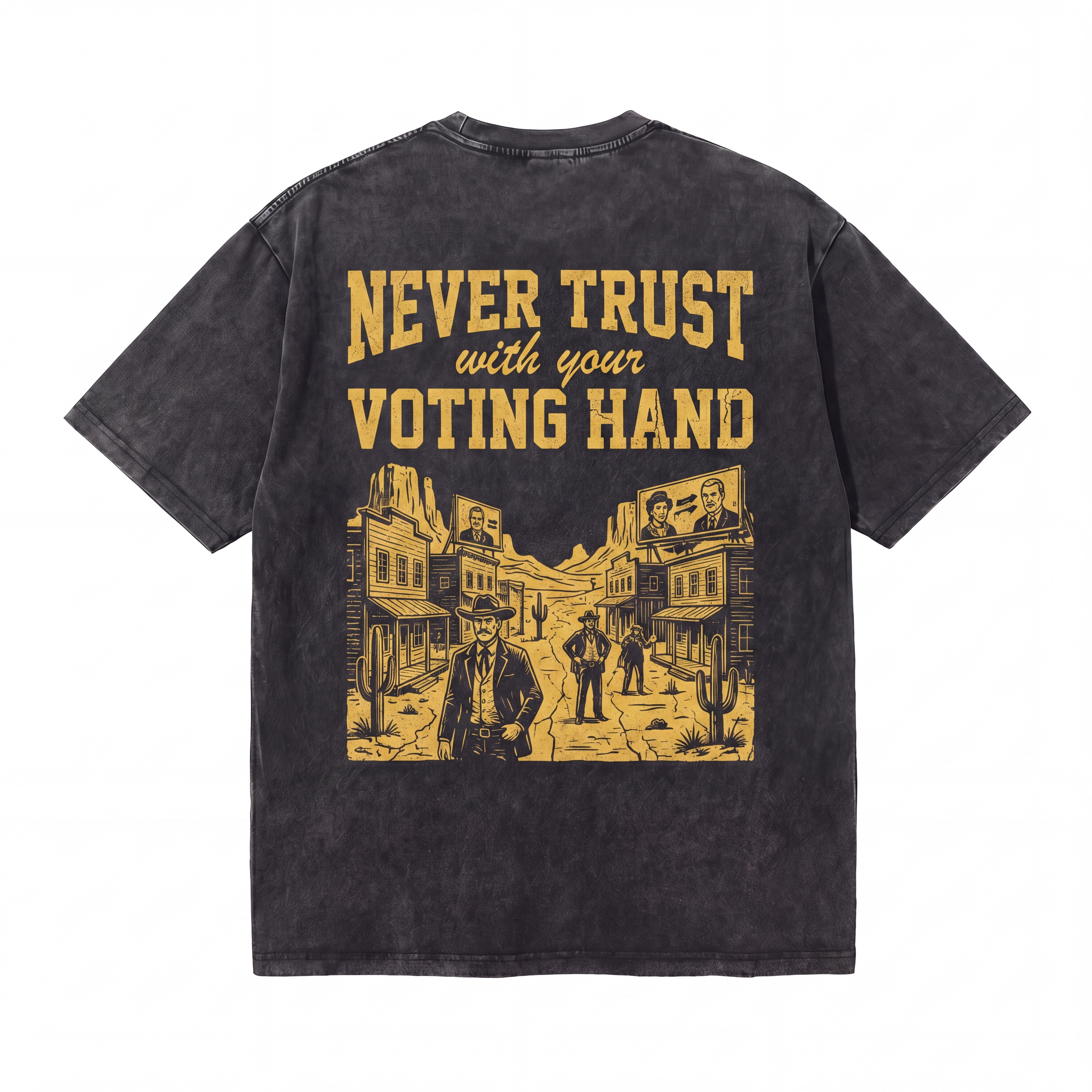 Lawless Row Never Trust With Your Voting Hand Tee | Western Anti-Establishment Washed Cotton