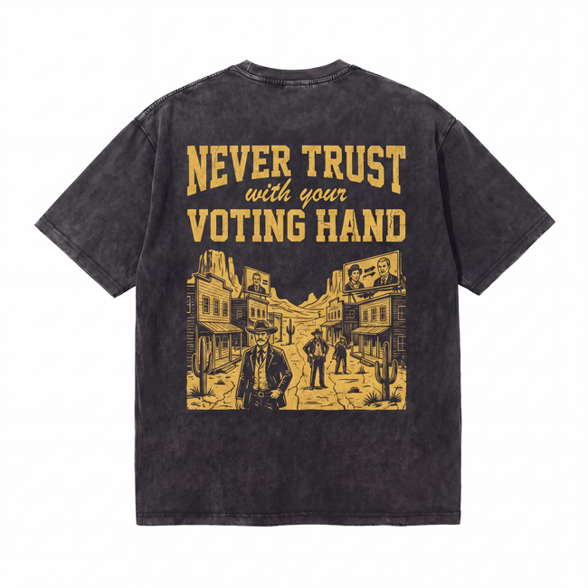Lawless Row Never Trust With Your Voting Hand Tee | Western Anti-Establishment Washed Cotton Hover Image