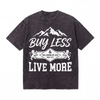 Lawless Row Buy Less Live More Tee | Vintage Mountain Washed Cotton Streetwear