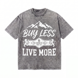 Lawless Row Buy Less Live More Tee | Vintage Mountain Washed Cotton Streetwear