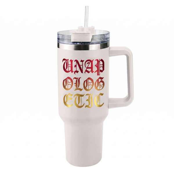 Lawless Row "Unapologetic" 40oz Tumbler | Unapologetic Unisex Cup