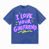 LAWLESSROW I Love Your Girlfriend Graffiti Paint Vintage Acid Wash Tee