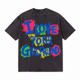 LAWLESSROW I Love Your Girlfriend Paint Splash Vintage Acid Wash Tee