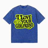 LAWLESSROW I Love Your Girlfriend Retro Script Vintage Acid Wash Tee