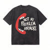 LAWLESSROW Not My Problem Anymore Vintage Acid Wash Tee