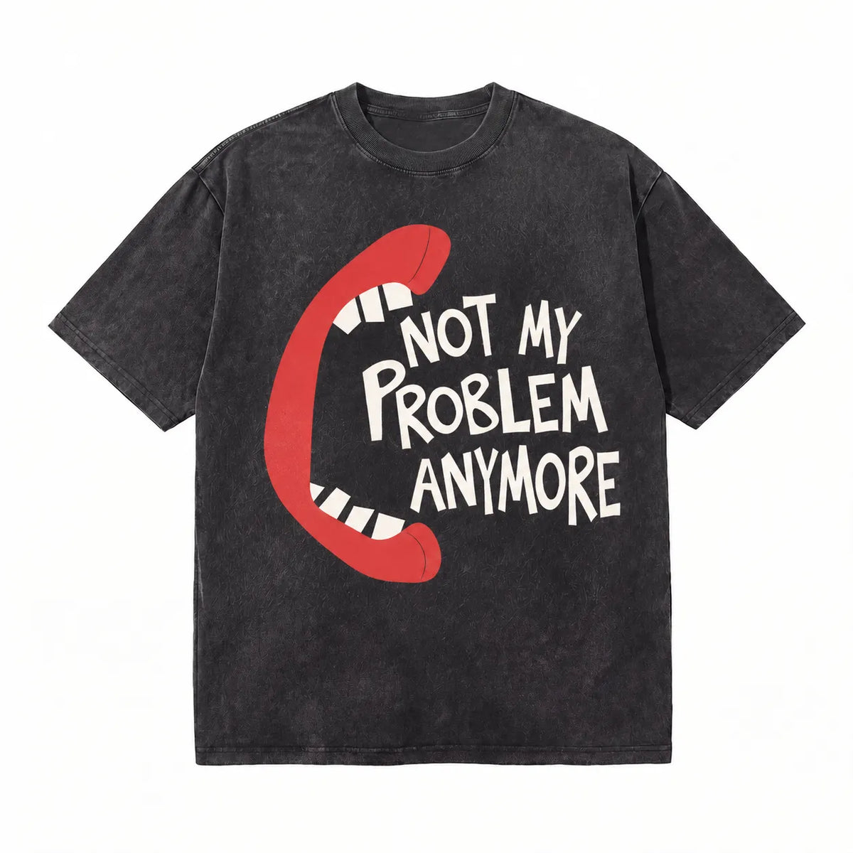 LAWLESSROW Not My Problem Anymore Vintage Acid Wash Tee