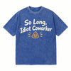 LAWLESSROW So Long, Rude Coworker Vintage Acid Wash Tee