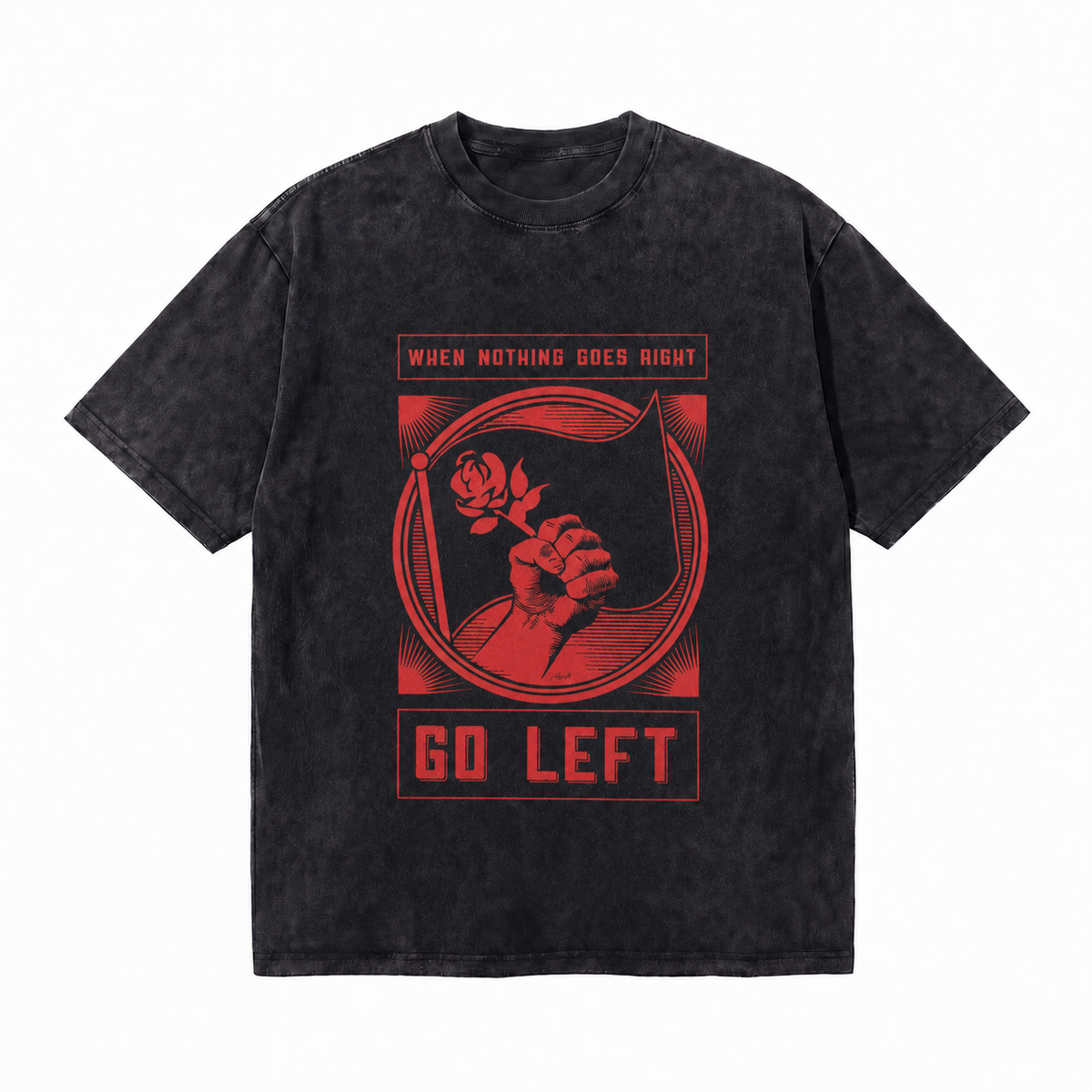 100% Cotton|Vintage Acid Wash When Nothing Goes Right Go Left Red Propaganda Graphic Tee | Activist Unisex Oversized High-Quality Cotton Blend Streetwear T-Shirt