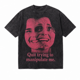 LAWLESSROW Manipulation Quote Vintage Acid Wash Tee