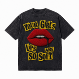 LAWLESS ROW Your Girl’s Lips Are So Soft Vintage Washed Tee
