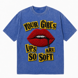LAWLESS ROW Your Girl’s Lips Are So Soft Vintage Washed Tee