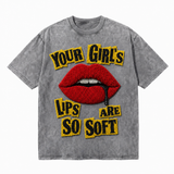 LAWLESS ROW Your Girl’s Lips Are So Soft Vintage Washed Tee