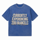 LAWLESSROW Currently Experiencing Zero Braincells Vintage Acid Wash Tee