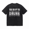 LAWLESSROW You Might Be Drunk Distorted Vision Blue Vintage Acid Wash Tee