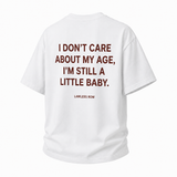 LAWLESSROW I Don't Care About My Age I'm Still A Little Baby Vintage Heavy Tee