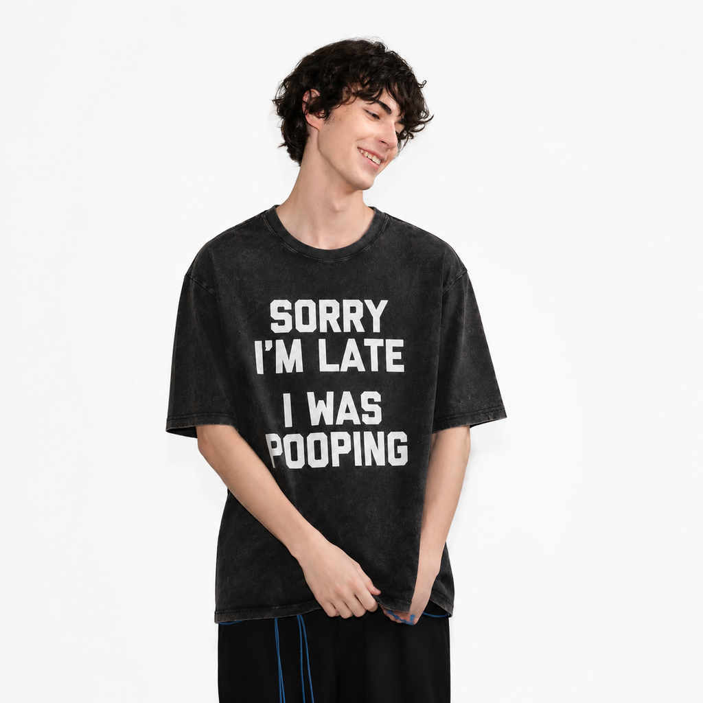 LAWLESSROW Sorry I'm Late I Was Pooping Funny Slogan Vintage Acid Wash Tee