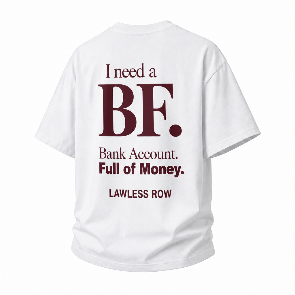 LAWLESSROW I Need A BF Bank Account Full Of Money Vintage Heavy Tee