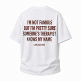 LAWLESSROW I'm Not Famous But I'm Pretty Sure Someone's Therapist Knows My Name Vintage Heavy Tee