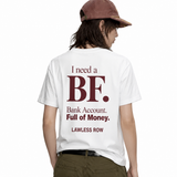 LAWLESSROW I Need A BF Bank Account Full Of Money Vintage Heavy Tee