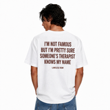LAWLESSROW I'm Not Famous But I'm Pretty Sure Someone's Therapist Knows My Name Vintage Heavy Tee