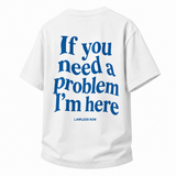 LAWLESSROW If You Need A Problem I’m Here Slogan Back Print Vintage Heavy Tee
