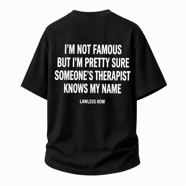 LAWLESSROW I'm Not Famous But I'm Pretty Sure Someone's Therapist Knows My Name Vintage Heavy Tee - hover