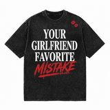 LAWLESSROW Your Girlfriend Favorite Mistake Vintage Acid Wash Tee