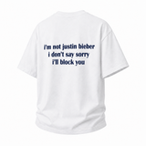 LAWLESSROW I'm Not Justin Bieber I Don't Say Sorry Back Print Vintage Acid Wash Tee