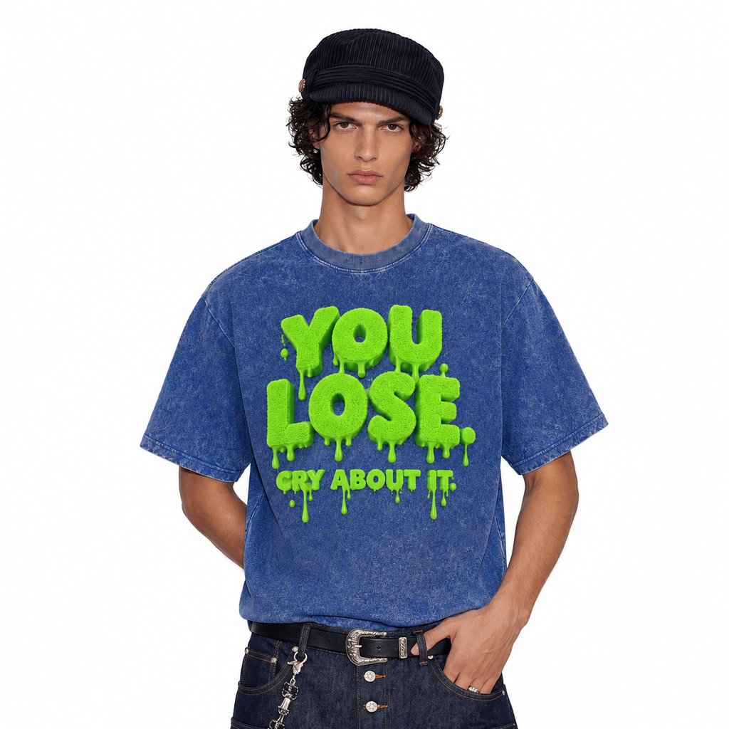 LAWLESSROW You Lose Cry About It Slime Text Vintage Acid Wash Tee