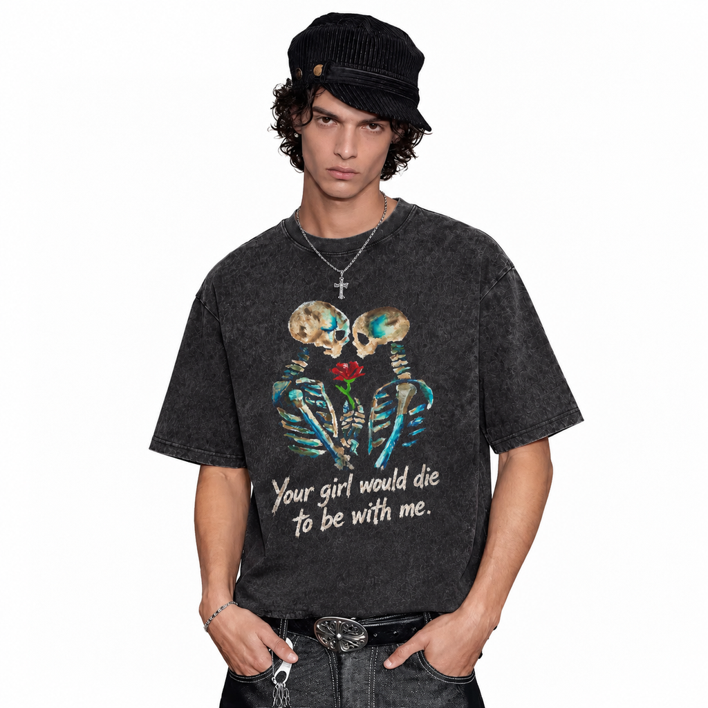 LAWLESSROW Your Girl Would Die To Be With Me Skeleton Rose Vintage Acid Wash Tee