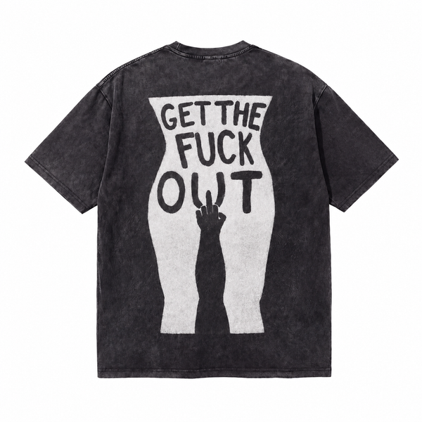 LAWLESSROW "Get The Fuck Out" Statement Vintage Acid Wash Tee