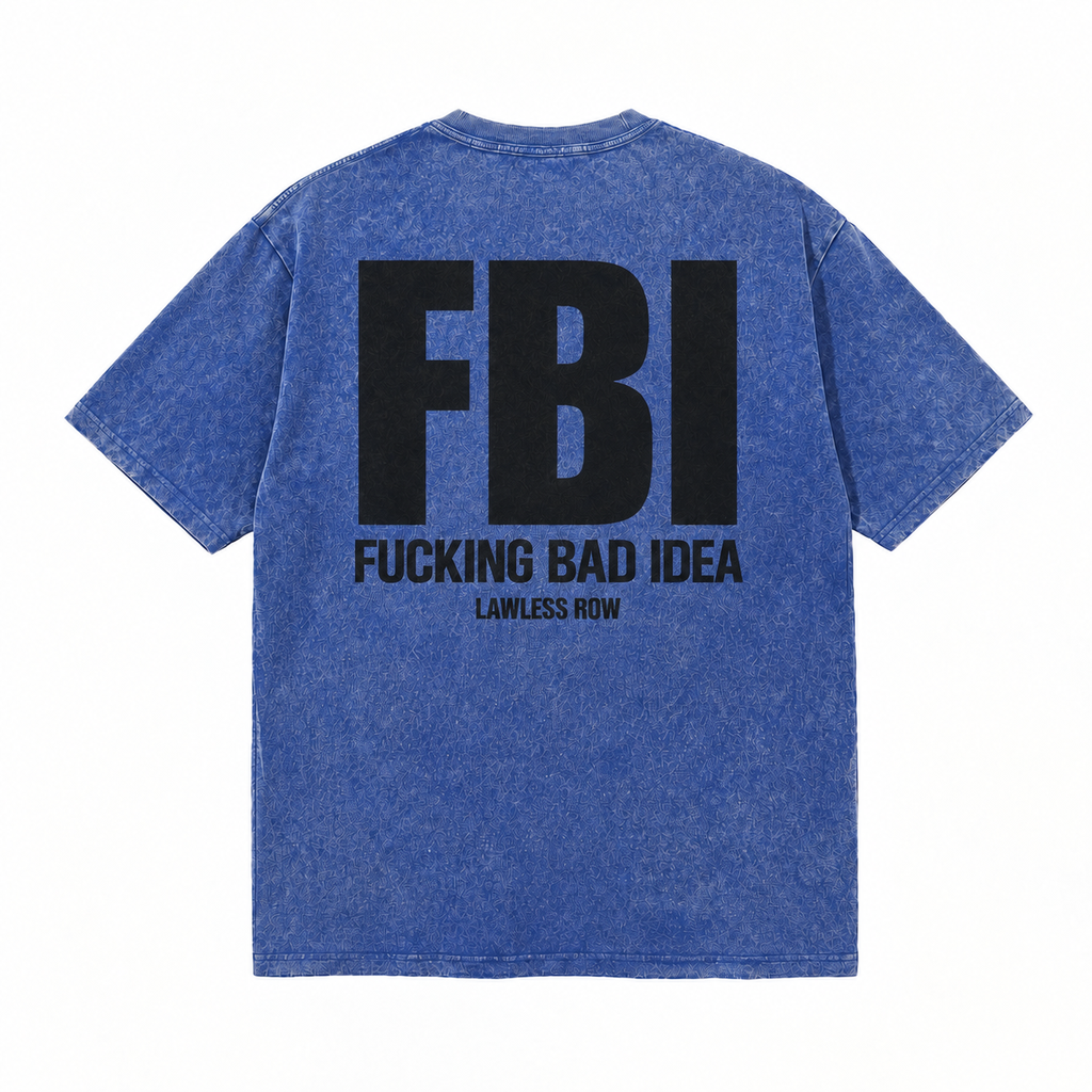 LAWLESSROW "FBI - Fucking Bad Idea" Statement Vintage Acid Wash Tee
