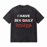 LAWLESSROW "Daily Dyslexia" Ironic Slogan Vintage Acid Wash Tee