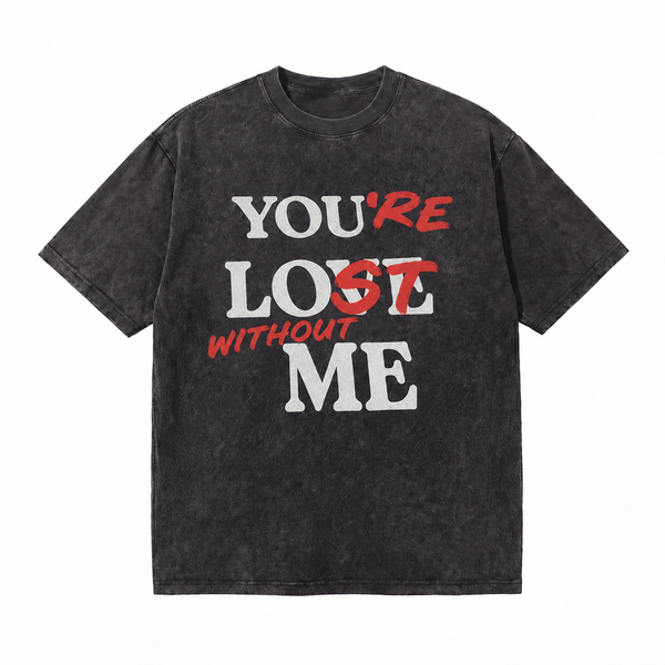 LAWLESSROW You're Lost Without Me Typo Vintage Acid Wash Tee