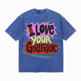 LAWLESSROW I Love Your Girlfriend Comic Pop Vintage Acid Wash Tee