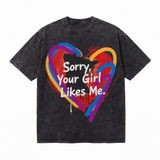 LAWLESSROW Sorry Your Girl Likes Me Graffiti Heart Vintage Acid Wash Tee