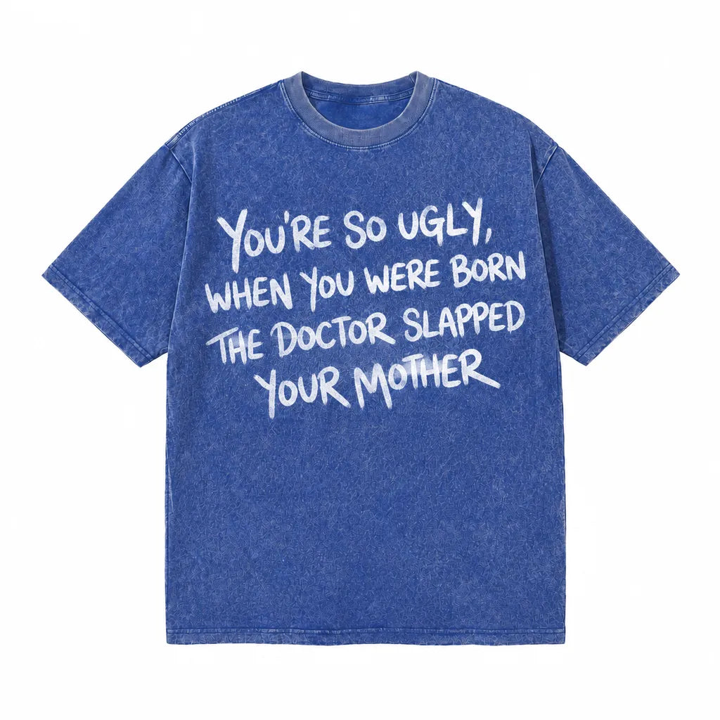 LAWLESSROW "You're So Ugly" Slogan Vintage Acid Wash Tee