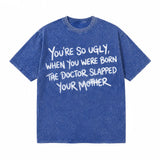 LAWLESSROW "You're So Ugly" Slogan Vintage Acid Wash Tee
