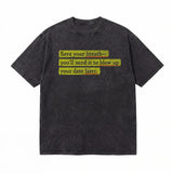 LAWLESSROW Save Your Breath Vintage Acid Wash Tee