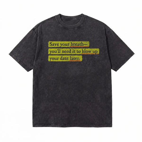 LAWLESSROW Save Your Breath Vintage Acid Wash Tee