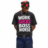 LAWLESSROW Work Sucks Boss Worse Vintage Acid Wash Tee