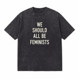 LAWLESSROW We Should All Be Feminists Vintage Acid Wash Tee