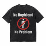 LAWLESSROW No Boyfriend No Problem Vintage Acid Wash Tee
